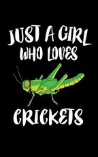 Just A Girl Who Loves Crickets