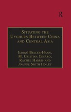 Situating the Uyghurs Between China and Central Asia