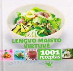 Lengvo maisto virtuvė. 1001 receptas