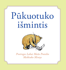 Pūkuotuko išmintis: protingos labai mažo protelio meškiuko mintys