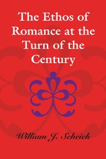 The Ethos of Romance at the Turn of the Century