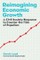 Reimagining Economic Growth