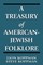 A Treasury of American-Jewish Folklore