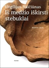 Iš medžio iškirsti stebuklai