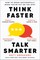 Abrahams, M: Think Faster, Talk Smarter