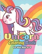 Unicorn Coloring Book for Kids Ages 4-8