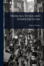 From sea to sea and Other Sketches
