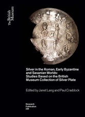Silver in the Roman, Early Byzantine and Sasanian Worlds