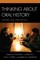 Thinking about Oral History