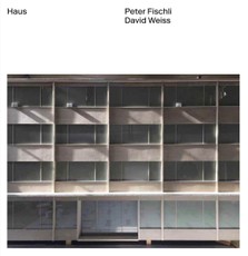 Peter Fischli & David Weiss: Haus
