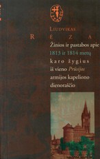 Žinios ir pastabos apie 1813 ir 1814 metų karo žygius iš vieno Prūsijos armijos kapeliono dienoraščio