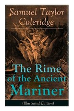 The Rime of the Ancient Mariner (Illustrated Edition)
