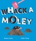 Whack a Moley