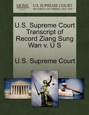 U.S. Supreme Court Transcript of Record Ziang Sung WAN V. U S