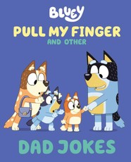 Bluey: Pull My Finger and Other Dad Jokes