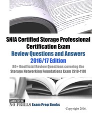 SNIA Certified Storage Professional Certification Exam Review Questions and Answers 2016/17 Edition