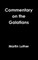 Galatians Commentary Revisited 1535
