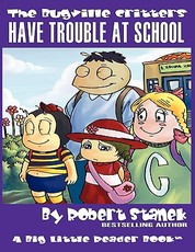 Have Trouble at School (The Bugville Critters #8, Lass Ladybug's Adventures Series)