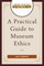 A Practical Guide to Museum Ethics