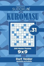 Sudoku Kuromasu - 200 Master Puzzles 9x9 (Volume 31)