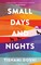 Small Days and Nights