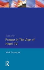 Greengrass, M: France in the Age of Henri IV