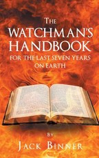 The Watchman's Handbook For The Last Seven Years On Earth