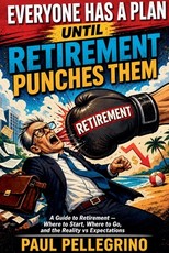 Everyone Has a Plan Until Retirement Punches Them