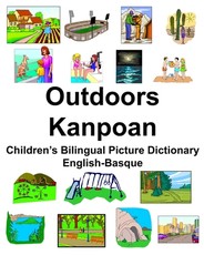 English-Basque Outdoors/Kanpoan Children's Bilingual Picture Dictionary