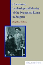 Conversion, Leadership and Identity of the Evangelical Roma in Bulgaria