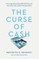 The Curse of Cash