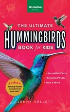 Hummingbirds The Ultimate Hummingbird Book