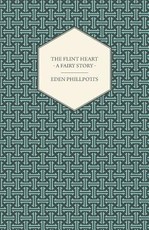 The Flint Heart - A Fairy Story