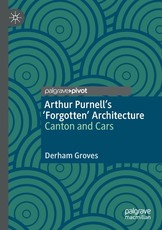 Arthur Purnell's 'Forgotten' Architecture