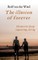 The illusion of forever