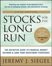 Stocks for the Long Run: The Definitive Guide to Financial Market Returns & Long-Term Investment Strategies