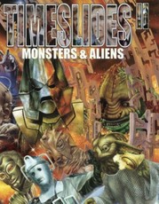 Timeslides: II. Monsters & Aliens