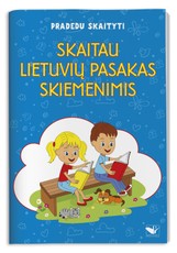 Pradedu skaityti. Skaitau lietuvių pasakas skiemenimis Pradedu skaityti. Skaitau lietuvių pasakas skiemenimis