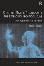 Christian Moral Theology in the Emerging Technoculture
