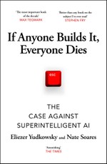 If Anyone Builds It, Everyone Dies