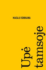 UPĖ TAMSOJE. Išskirtinė knygos.lt kolekcija 31/100