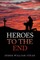 Heroes to the End
