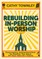 Rebuilding In-Person Worship