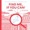 Find Me, If You Can!