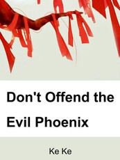 Don't Offend the Evil Phoenix