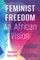 Feminist Freedom