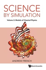 Science by Simulation - Volume 2: Models of Classical Physics