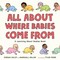 All About Where Babies Come From