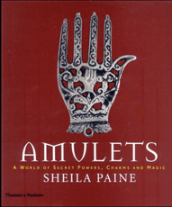 Amulets: A World of Secret Powers, Charms and Magic