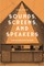 Sounds, Screens, Speakers